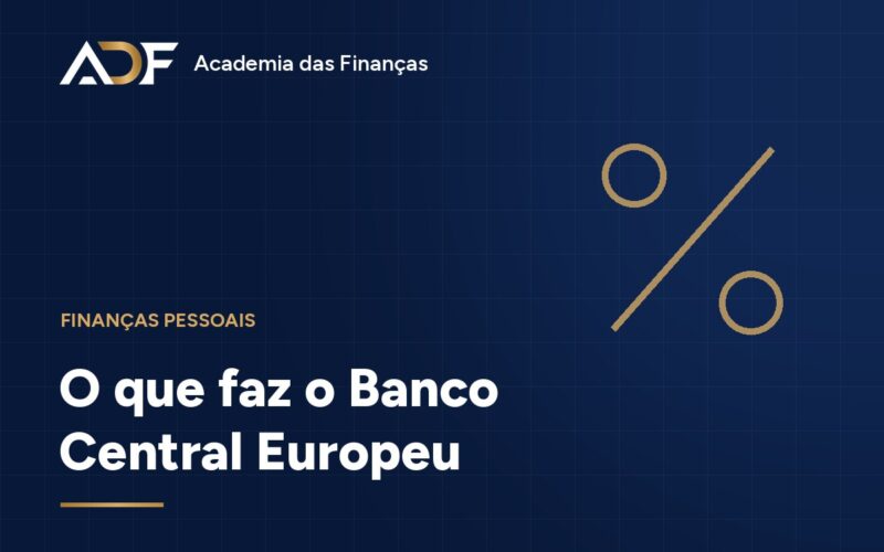 O que faz o Banco Central Europeu