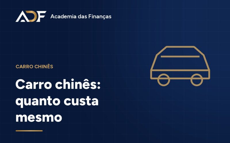 Carro chinês: quanto custa mesmo