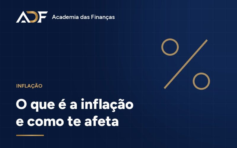 O que é a inflação e como te afeta