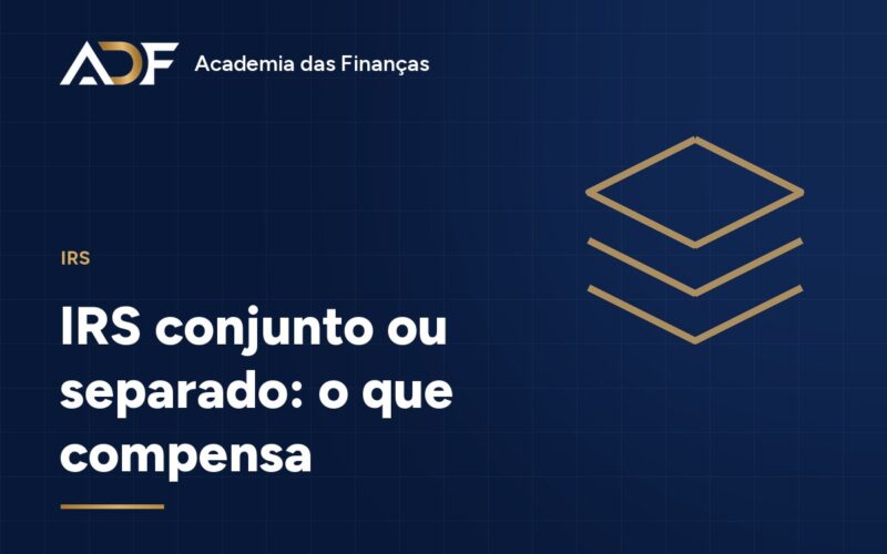 IRS conjunto ou separado: o que compensa
