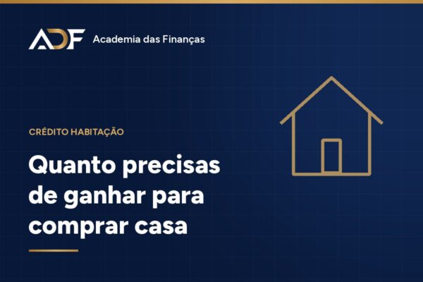 Quanto precisas de ganhar para comprar casa