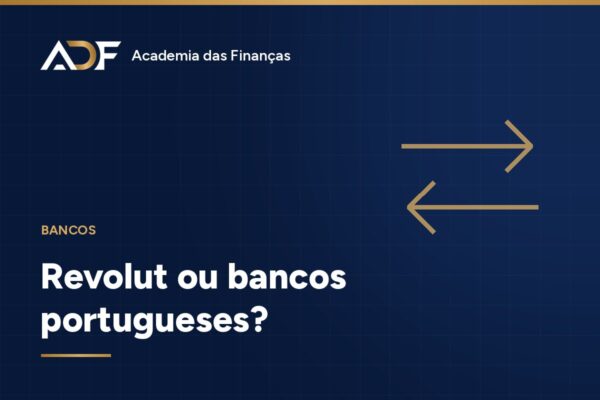 Revolut ou bancos portugueses?