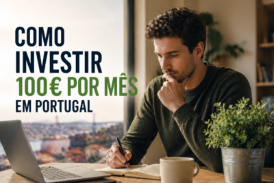 Como Investir 100 Euros por Mês em Portugal em 2026 (Guia Completo para Iniciantes)