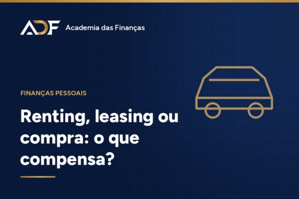 Renting vs Leasing vs Compra em 2026: O Que Compensa Mais?