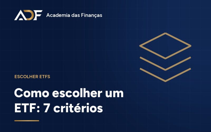 Como escolher um ETF: 7 critérios