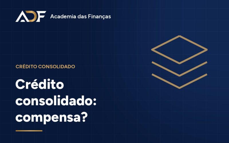 Crédito consolidado: compensa?