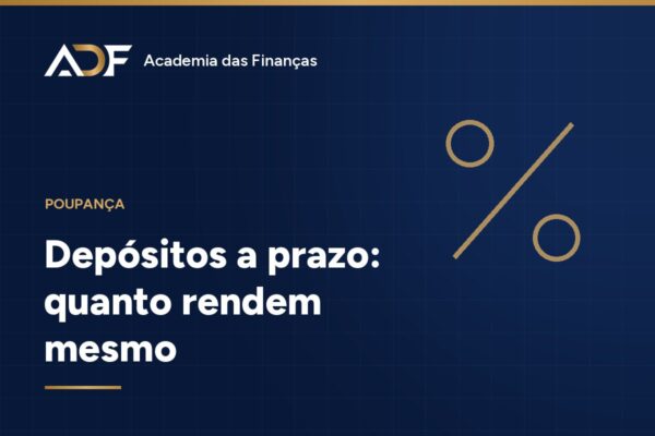 Depósitos a prazo: quanto rendem mesmo
