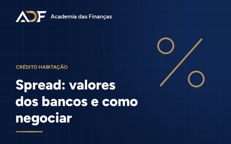 Spread: valores dos bancos e como negociar